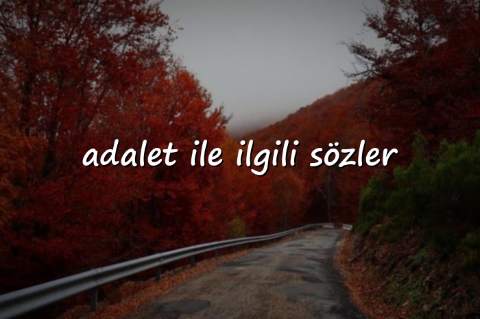 adalet ile ilgili sözler - 2026