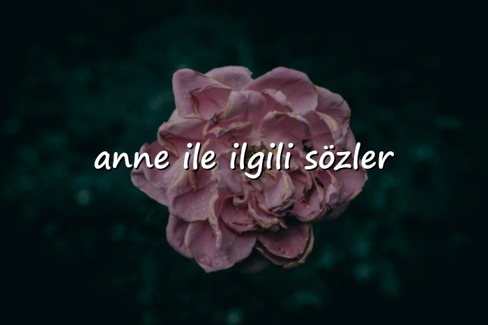 anne ile ilgili sözler - 2026