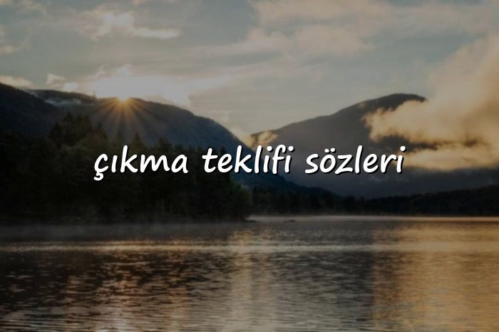 çıkma teklifi sözleri - 2026