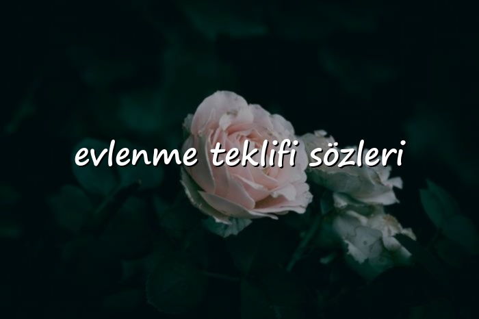 evlenme teklifi sözleri - 2026
