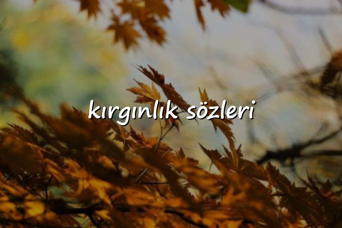 kırgınlık sözleri - 2026