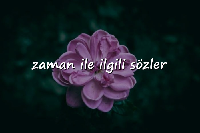 zaman ile ilgili sözler - 2026